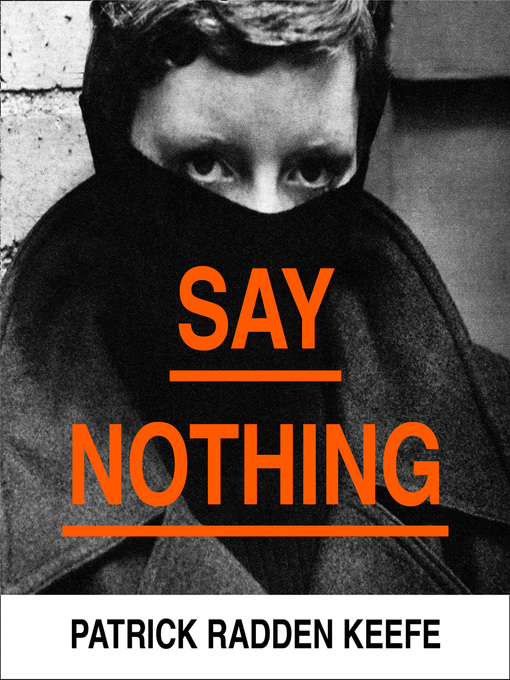 Title details for Say Nothing by Patrick Radden Keefe - Available